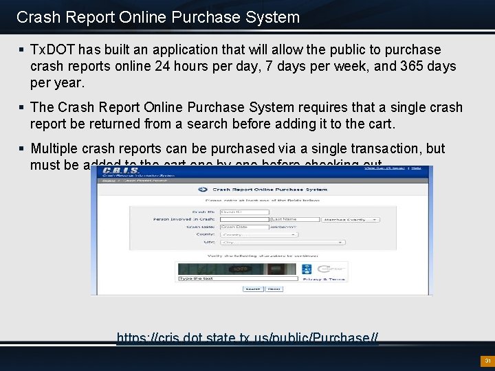 Crash Report Online Purchase System § Tx. DOT has built an application that will