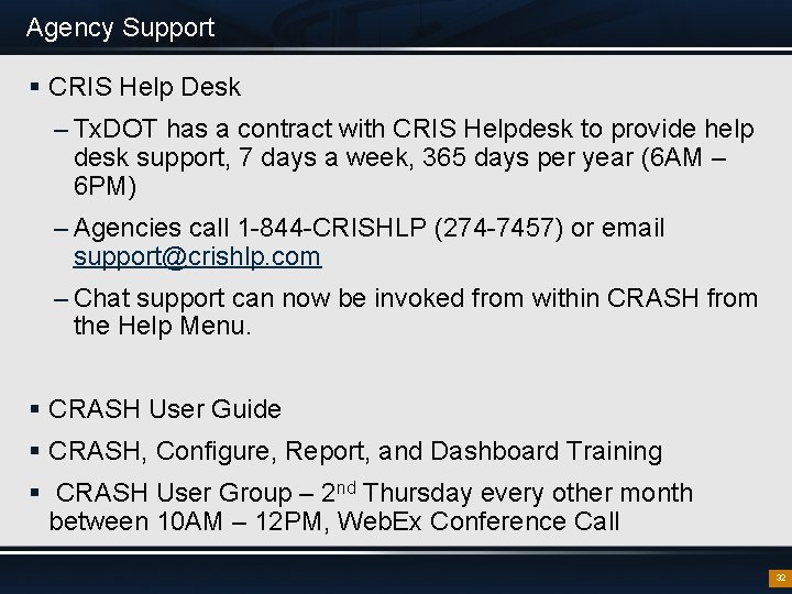 Agency Support § CRIS Help Desk – Tx. DOT has a contract with CRIS