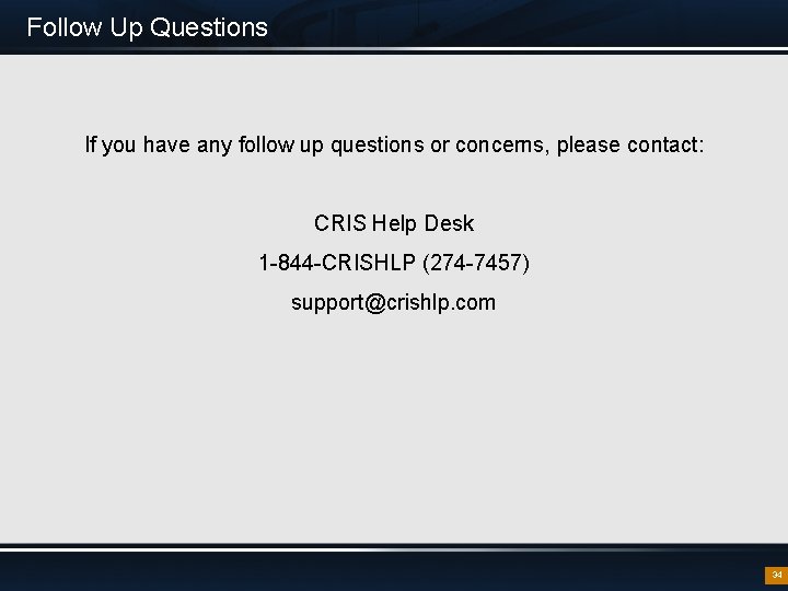 Follow Up Questions If you have any follow up questions or concerns, please contact: