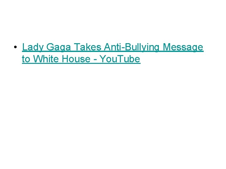  • Lady Gaga Takes Anti-Bullying Message to White House - You. Tube 
