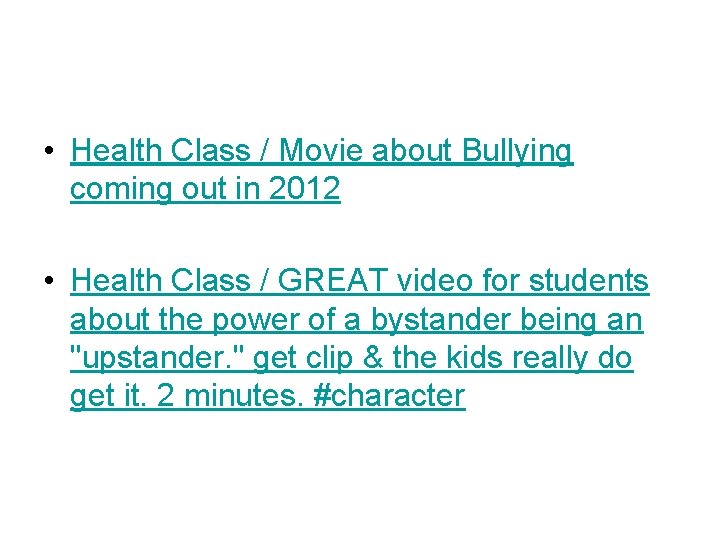  • Health Class / Movie about Bullying coming out in 2012 • Health