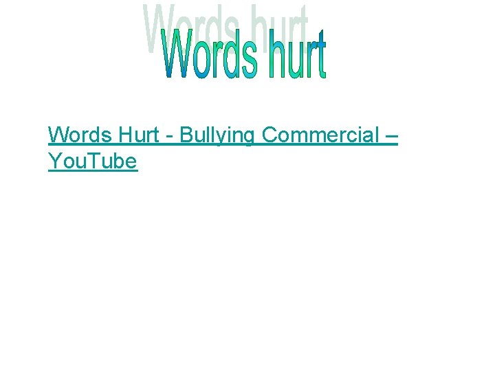  • Words Hurt - Bullying Commercial – You. Tube 