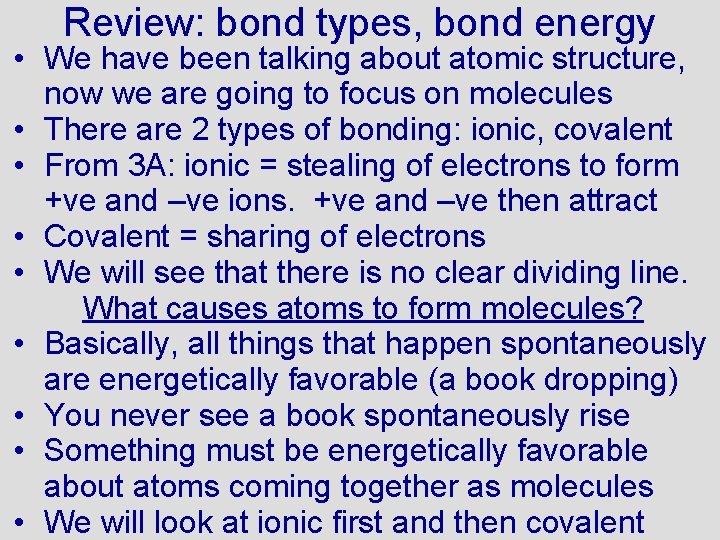 Review: bond types, bond energy • We have been talking about atomic structure, now