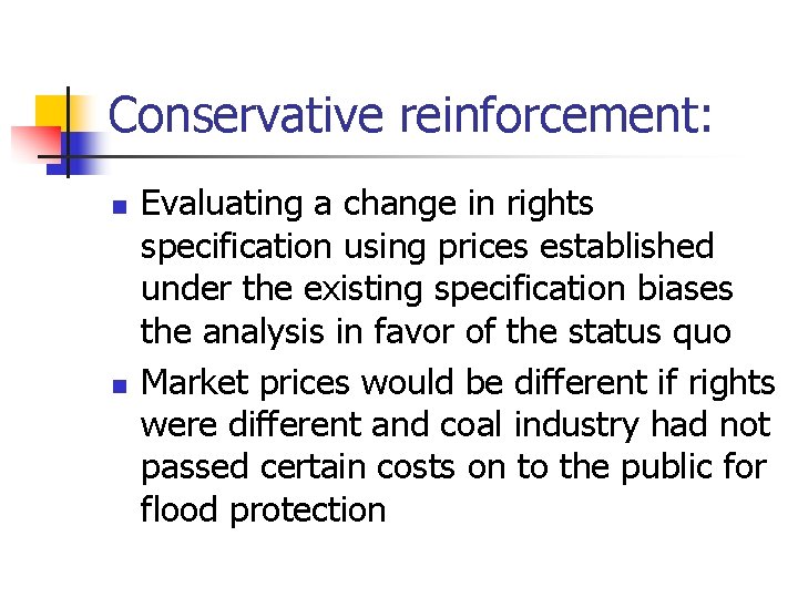 Conservative reinforcement: n n Evaluating a change in rights specification using prices established under