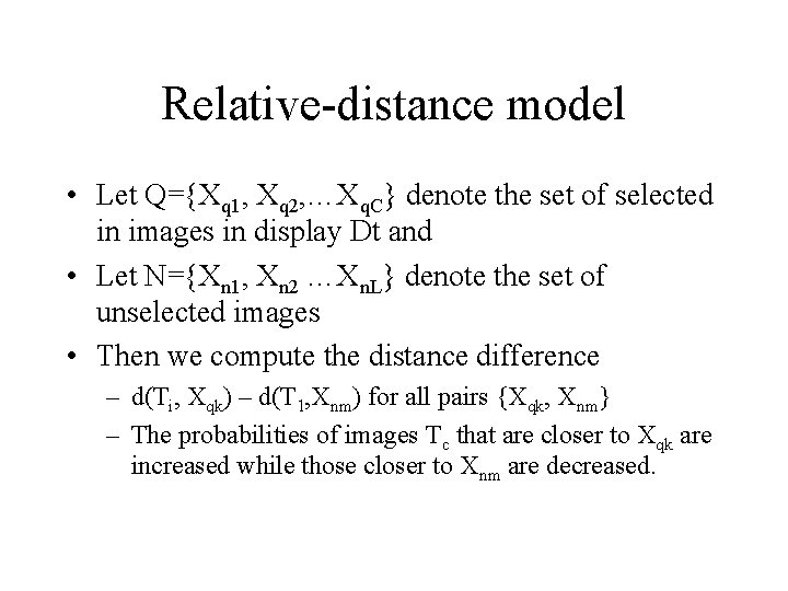 Relative-distance model • Let Q={Xq 1, Xq 2, …Xq. C} denote the set of