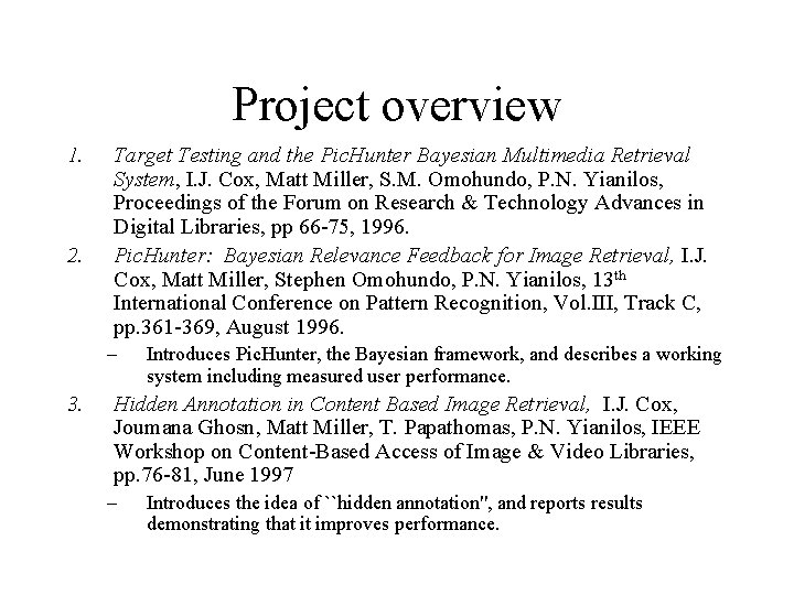Project overview 1. 2. Target Testing and the Pic. Hunter Bayesian Multimedia Retrieval System,