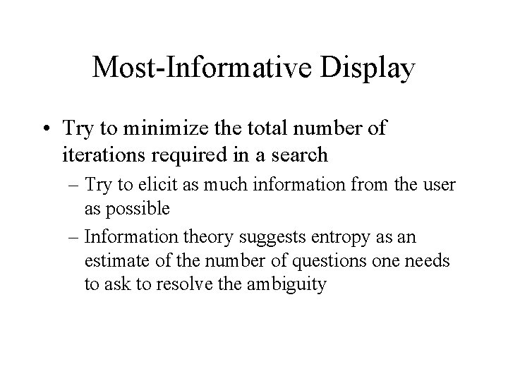Most-Informative Display • Try to minimize the total number of iterations required in a
