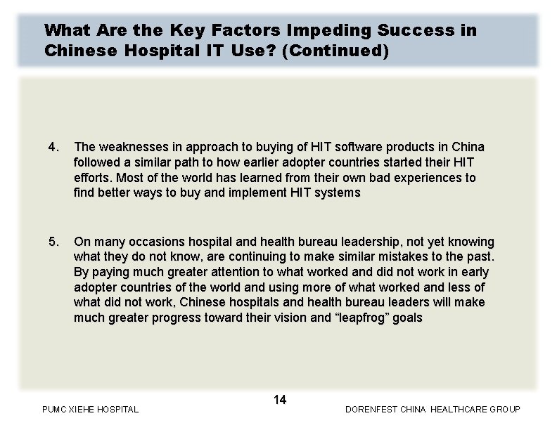 What Are the Key Factors Impeding Success in Chinese Hospital IT Use? (Continued) 4.