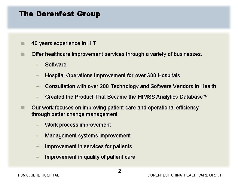 The Dorenfest Group n 40 years experience in HIT n Offer healthcare improvement services The Dorenfest Group n 40 years experience in HIT n Offer healthcare improvement services