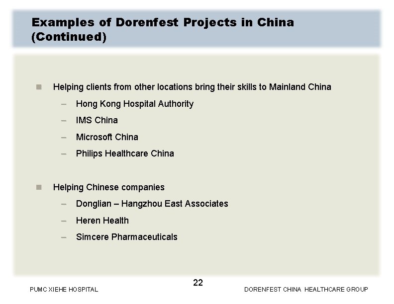 Examples of Dorenfest Projects in China (Continued) n n Helping clients from other locations Examples of Dorenfest Projects in China (Continued) n n Helping clients from other locations