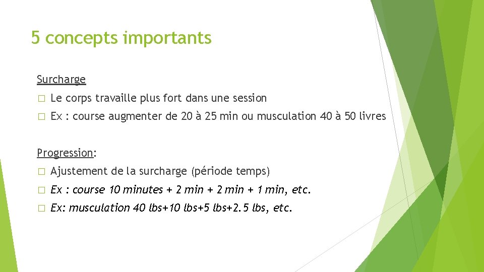 5 concepts importants Surcharge � Le corps travaille plus fort dans une session �