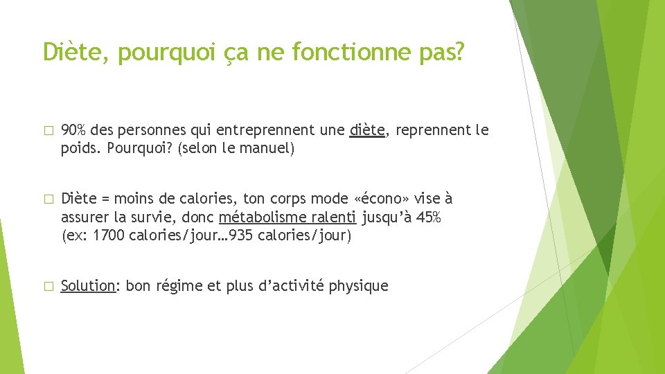 Diète, pourquoi ça ne fonctionne pas? � 90% des personnes qui entreprennent une diète,