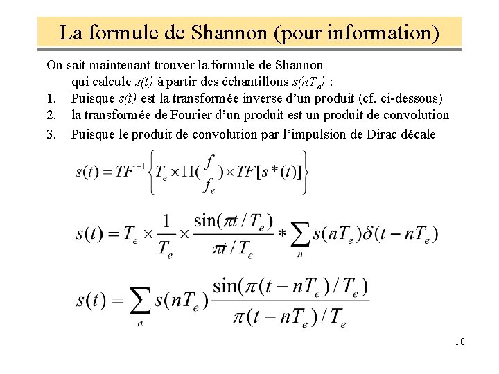 La formule de Shannon (pour information) On sait maintenant trouver la formule de Shannon