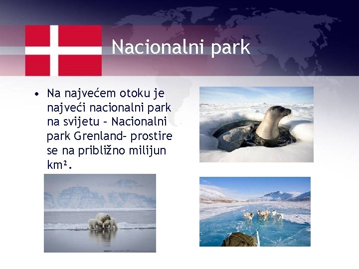 Nacionalni park • Na najvećem otoku je najveći nacionalni park na svijetu – Nacionalni