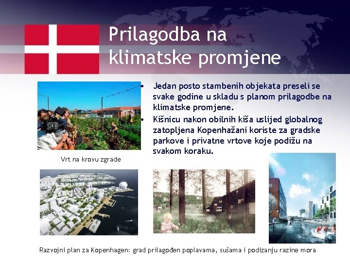 Prilagodba na klimatske promjene Vrt na krovu zgrade • Jedan posto stambenih objekata preseli