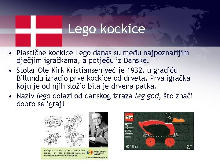 Lego kockice • Plastične kockice Lego danas su među najpoznatijim dječjim igračkama, a potječu