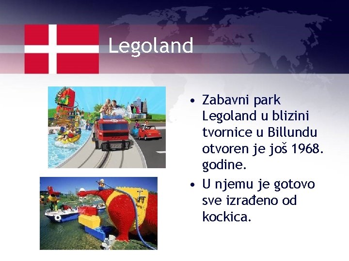 Legoland • Zabavni park Legoland u blizini tvornice u Billundu otvoren je još 1968.