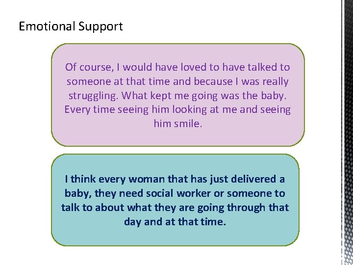 Emotional Support Of course, I would have loved to have talked to someone at