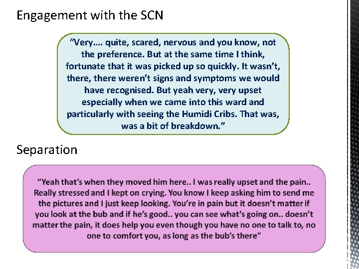 Engagement with the SCN “Very…. quite, scared, nervous and you know, not the preference.