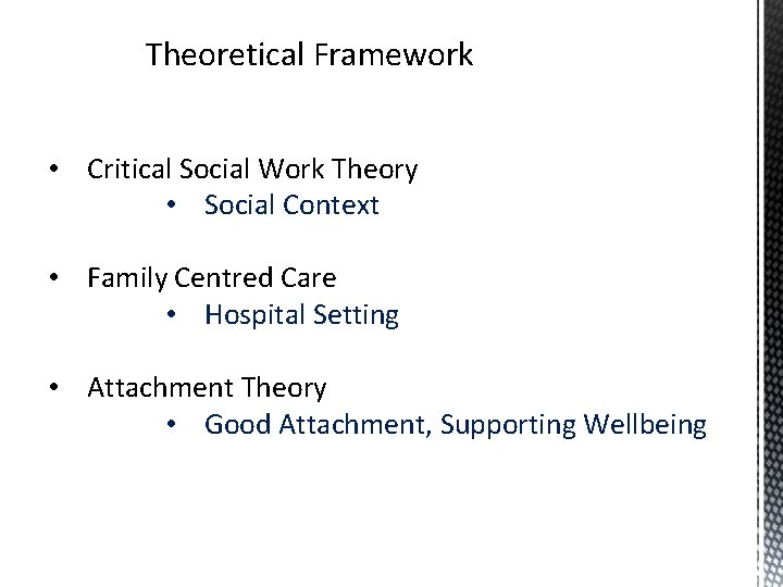 Theoretical Framework • Critical Social Work Theory • Social Context • Family Centred Care