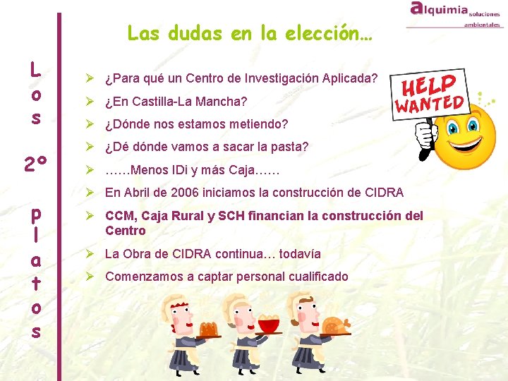 Las dudas en la elección… L o s 2º p l a t o