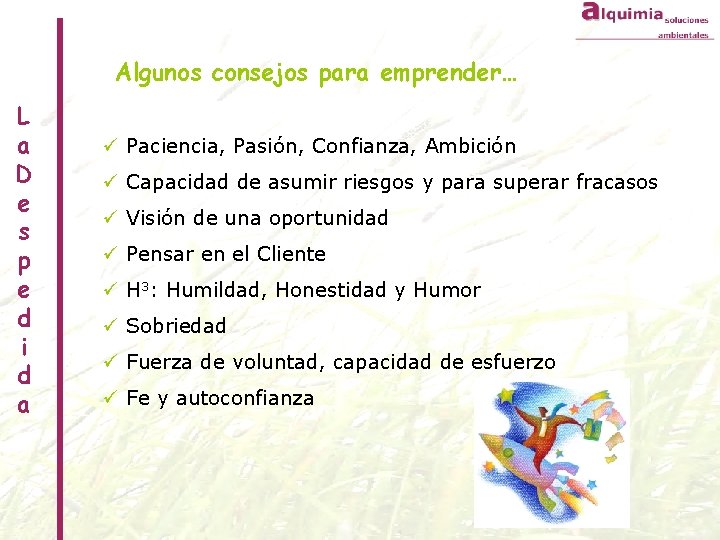 Algunos consejos para emprender… L a D e s p e d i d