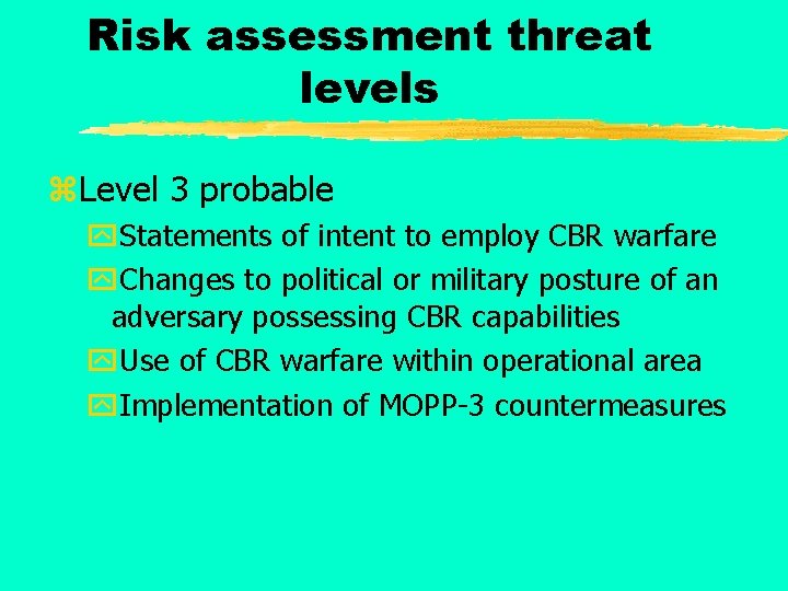 Risk assessment threat levels z. Level 3 probable y. Statements of intent to employ