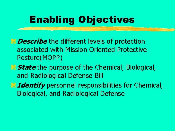 Enabling Objectives z Describe the different levels of protection associated with Mission Oriented Protective