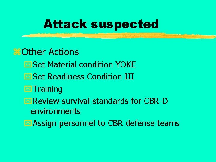 Attack suspected z. Other Actions y. Set Material condition YOKE y. Set Readiness Condition