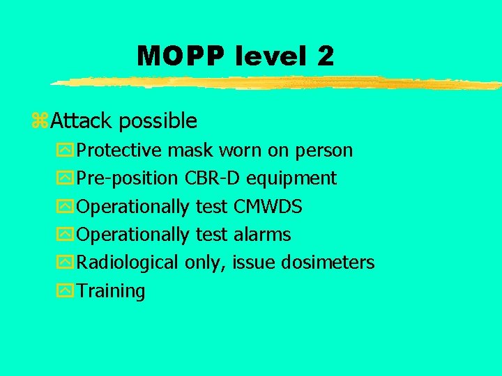 MOPP level 2 z. Attack possible y. Protective mask worn on person y. Pre-position