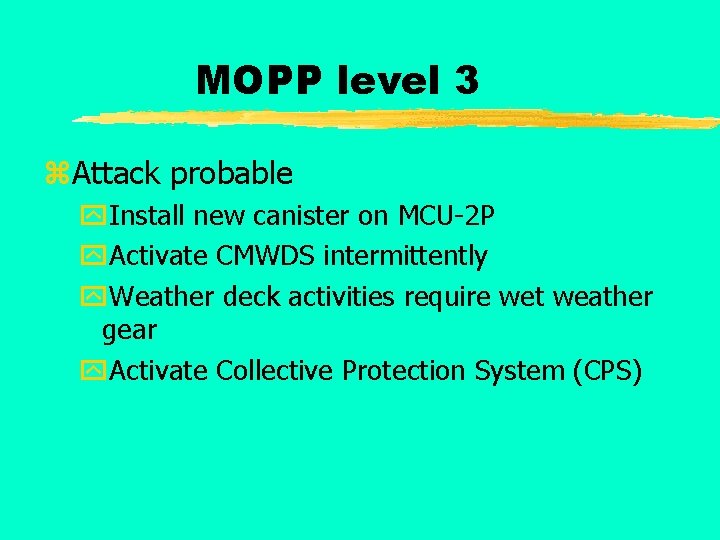 MOPP level 3 z. Attack probable y. Install new canister on MCU-2 P y.