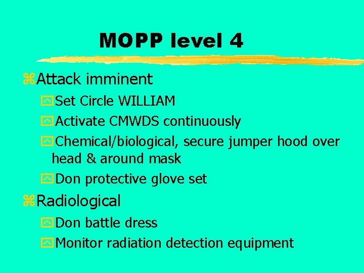 MOPP level 4 z. Attack imminent y. Set Circle WILLIAM y. Activate CMWDS continuously