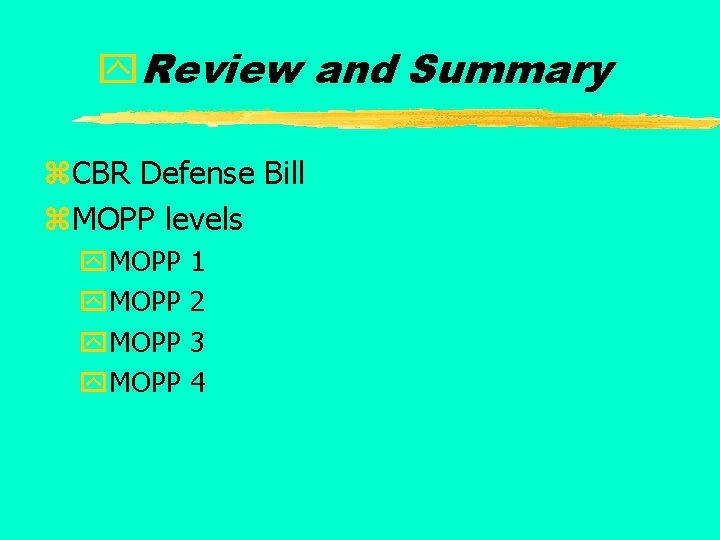 y. Review and Summary z. CBR Defense Bill z. MOPP levels y. MOPP 1