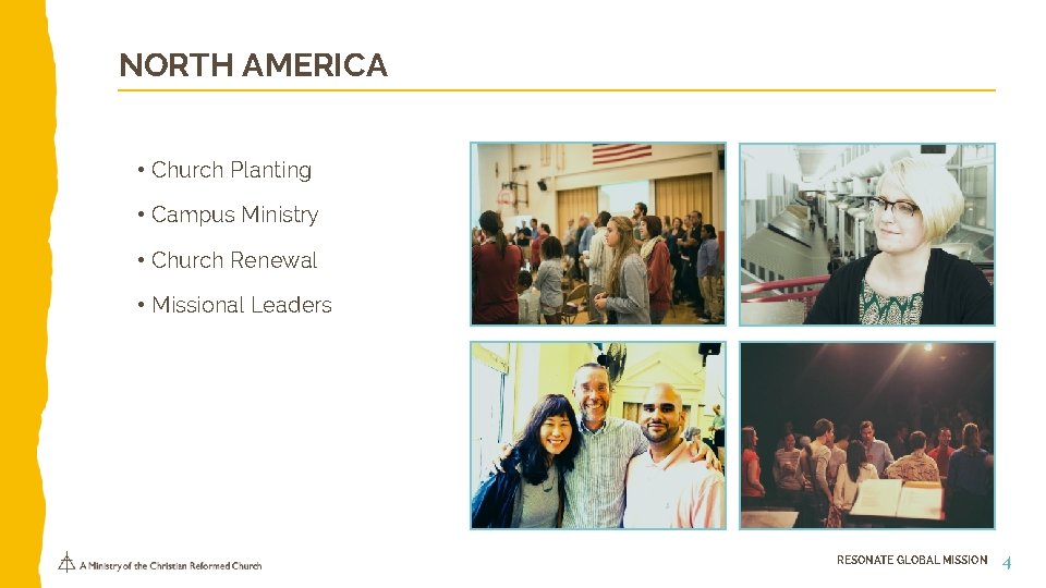 NORTH AMERICA • Church Planting • Campus Ministry • Church Renewal • Missional Leaders