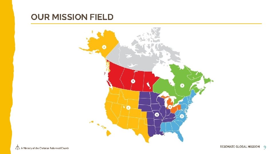 OUR MISSION FIELD RESONATE GLOBAL MISSION 9 