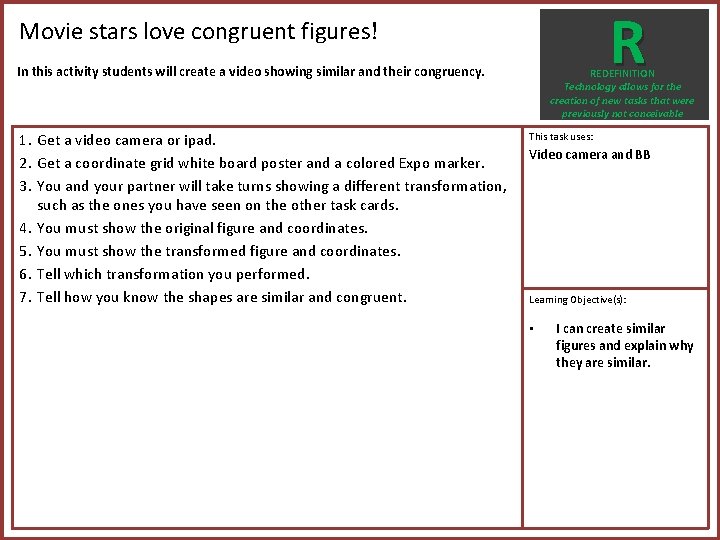 R Movie stars love congruent figures! In this activity students will create a video