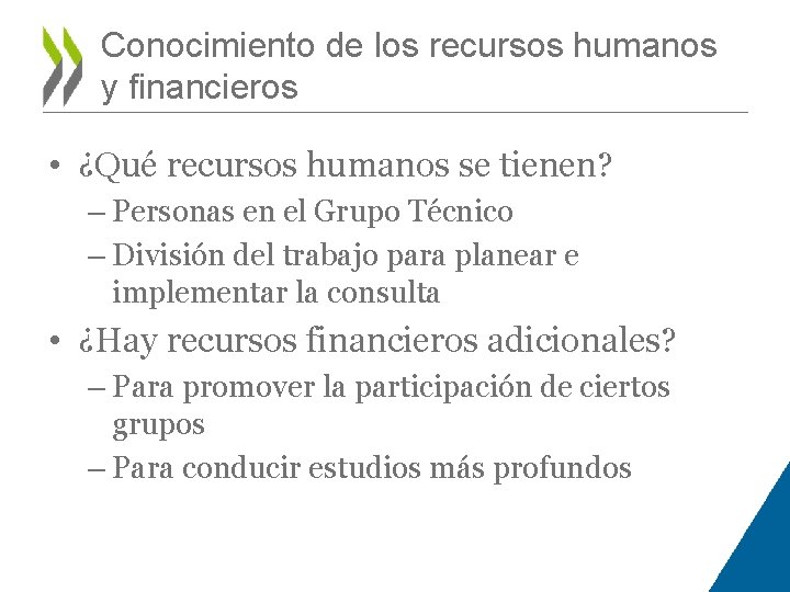 Conocimiento de los recursos humanos y financieros • ¿Qué recursos humanos se tienen? –