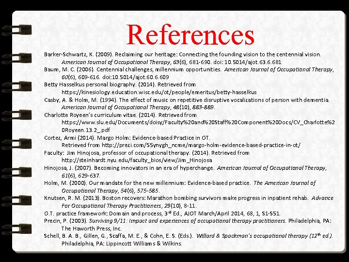 References Barker-Schwartz, K. (2009). Reclaiming our heritage: Connecting the founding vision to the centennial