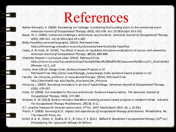 References Barker-Schwartz, K. (2009). Reclaiming our heritage: Connecting the founding vision to the centennial