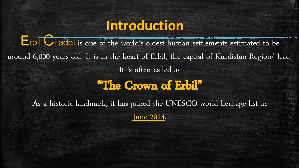 Introduction Erbil Citadel is one of the world’s oldest human settlements estimated to be