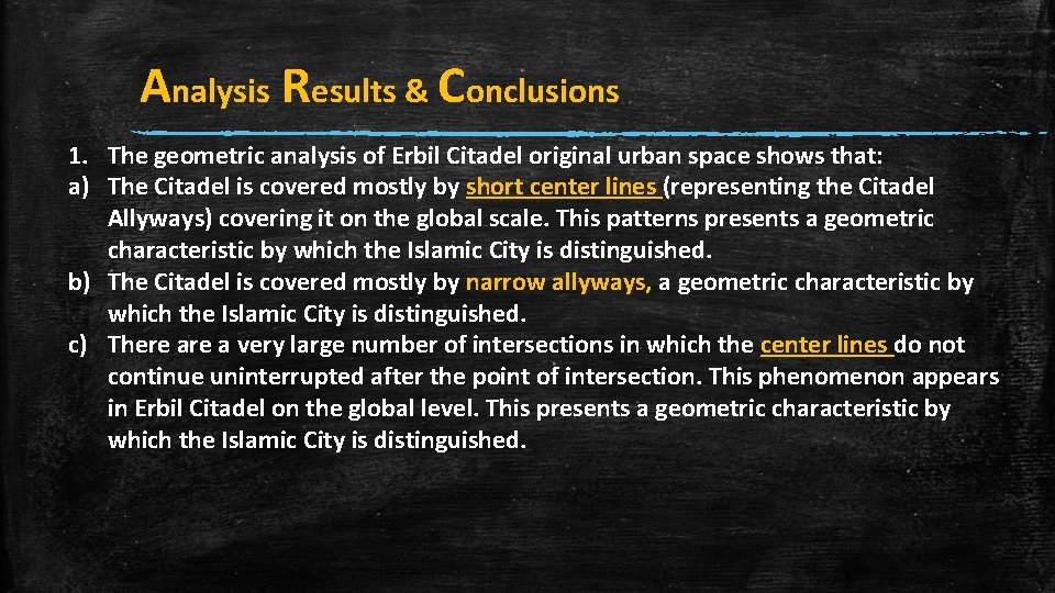 Analysis Results & Conclusions 1. The geometric analysis of Erbil Citadel original urban space