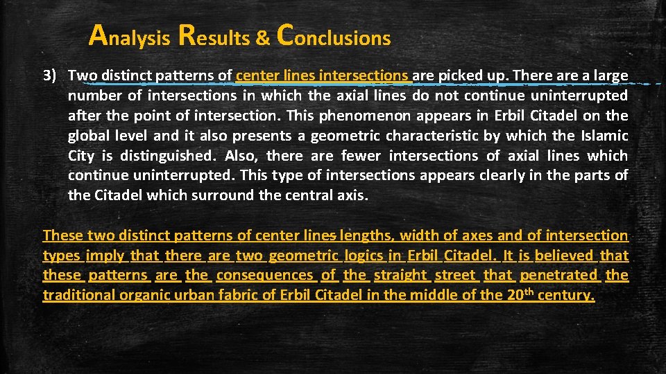 Analysis Results & Conclusions 3) Two distinct patterns of center lines intersections are picked