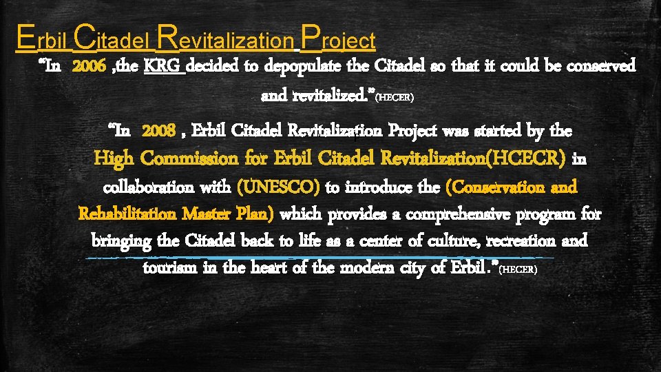 Erbil Citadel Revitalization Project “In 2006 , the KRG decided to depopulate the Citadel