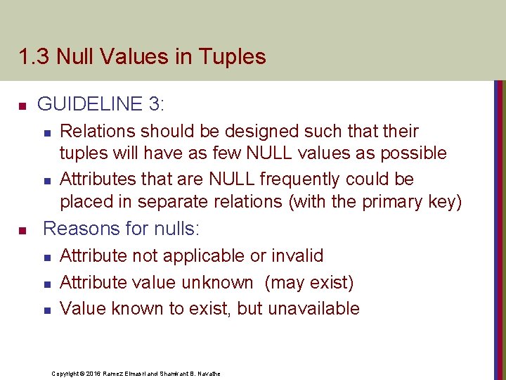 1. 3 Null Values in Tuples n GUIDELINE 3: n n n Relations should