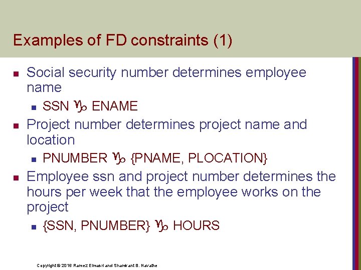 Examples of FD constraints (1) n n n Social security number determines employee name