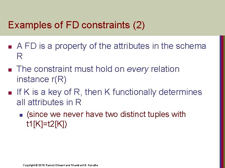 Examples of FD constraints (2) n n n A FD is a property of