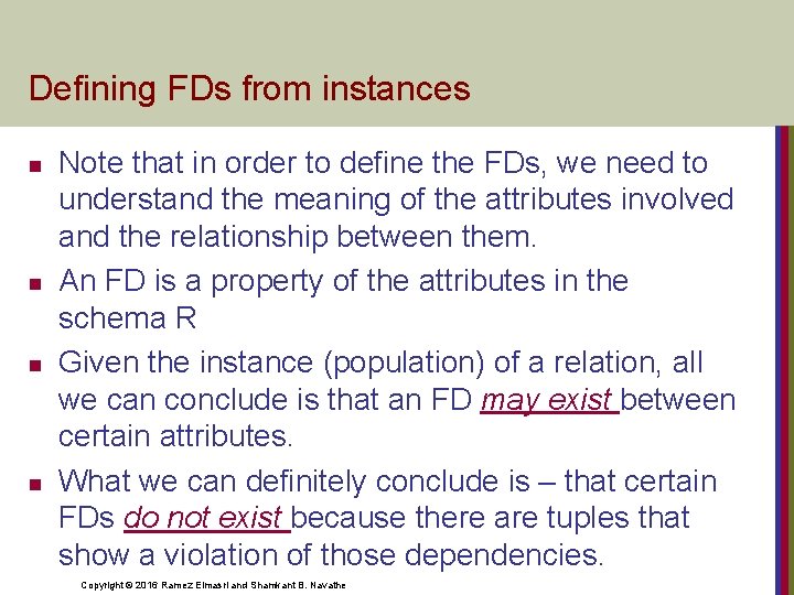 Defining FDs from instances n n Note that in order to define the FDs,