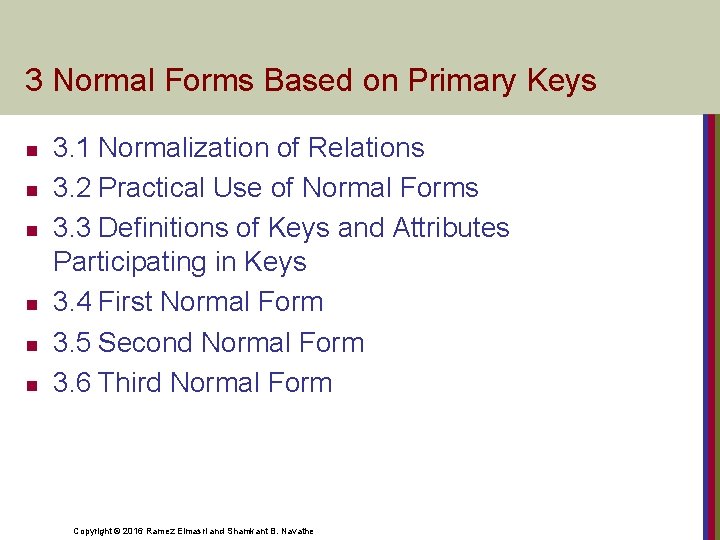 3 Normal Forms Based on Primary Keys n n n 3. 1 Normalization of