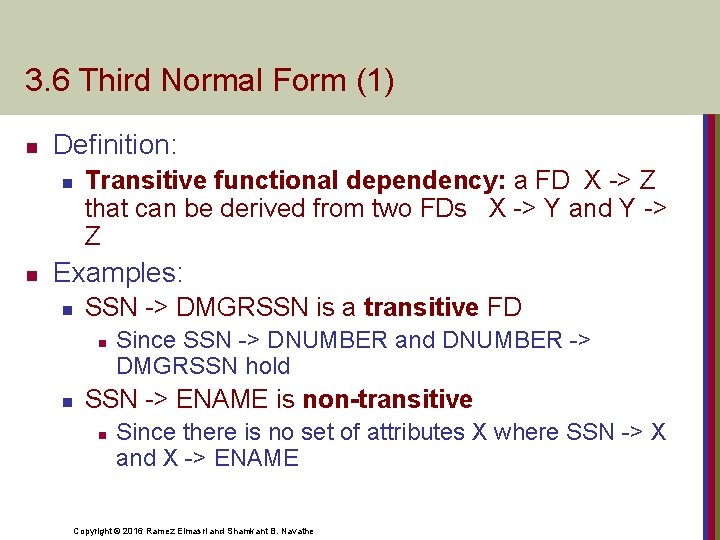 3. 6 Third Normal Form (1) n Definition: n n Transitive functional dependency: a