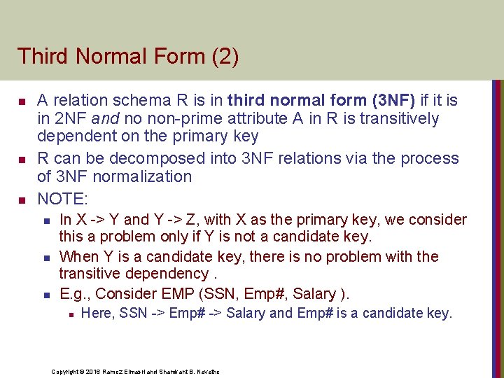 Third Normal Form (2) n n n A relation schema R is in third